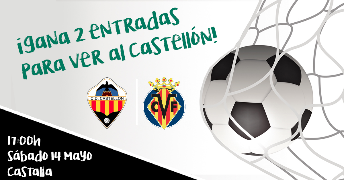 SORTEO de 6 entradas partido CD Castellón VS Villarreal B
