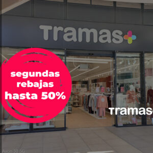 Hasta 50% de descuento en Segundas REBAJAS – TRAMAS Estepark